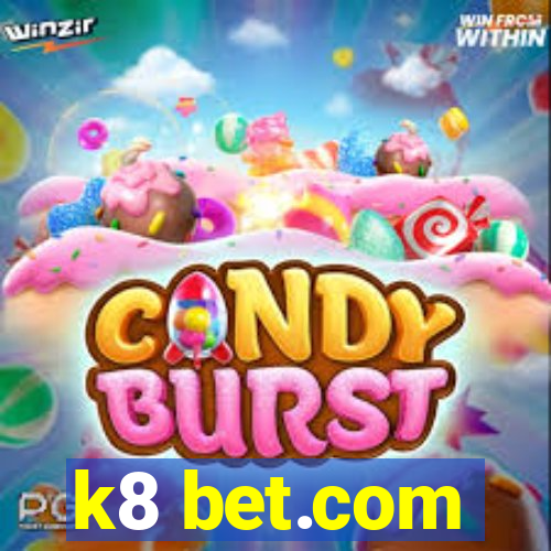 k8 bet.com